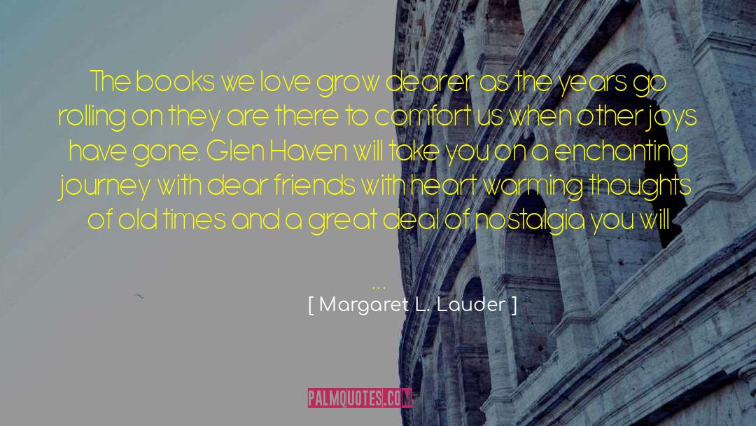 Margaret L. Lauder Quotes: The books we love grow