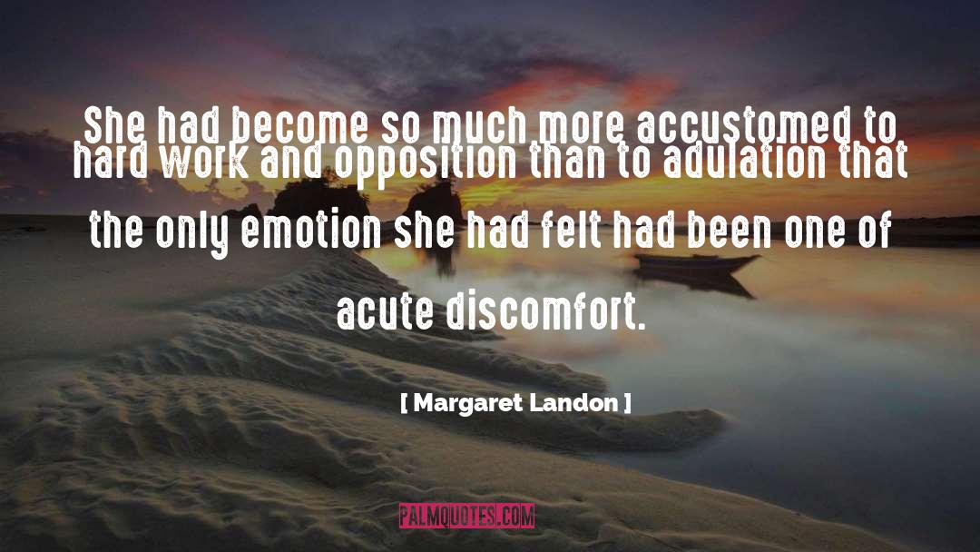 Margaret Landon Quotes: She had become so much