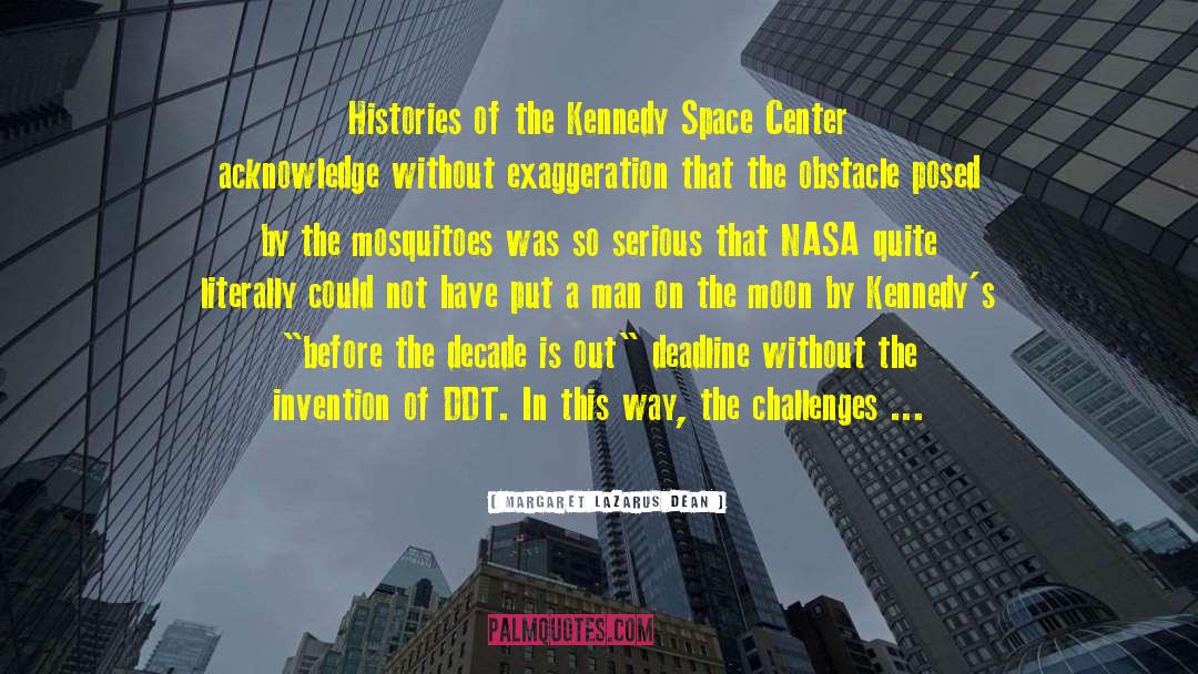 Margaret Lazarus Dean Quotes: Histories of the Kennedy Space