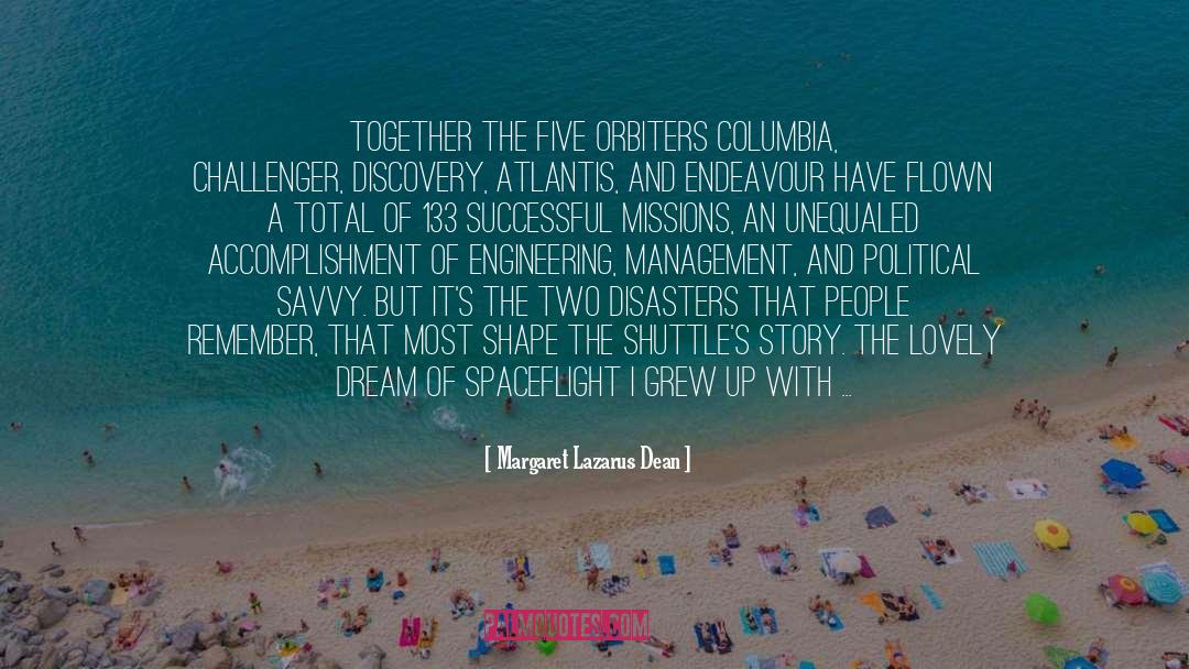 Margaret Lazarus Dean Quotes: Together the five orbiters Columbia,