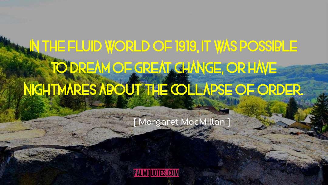 Margaret MacMillan Quotes: In the fluid world of