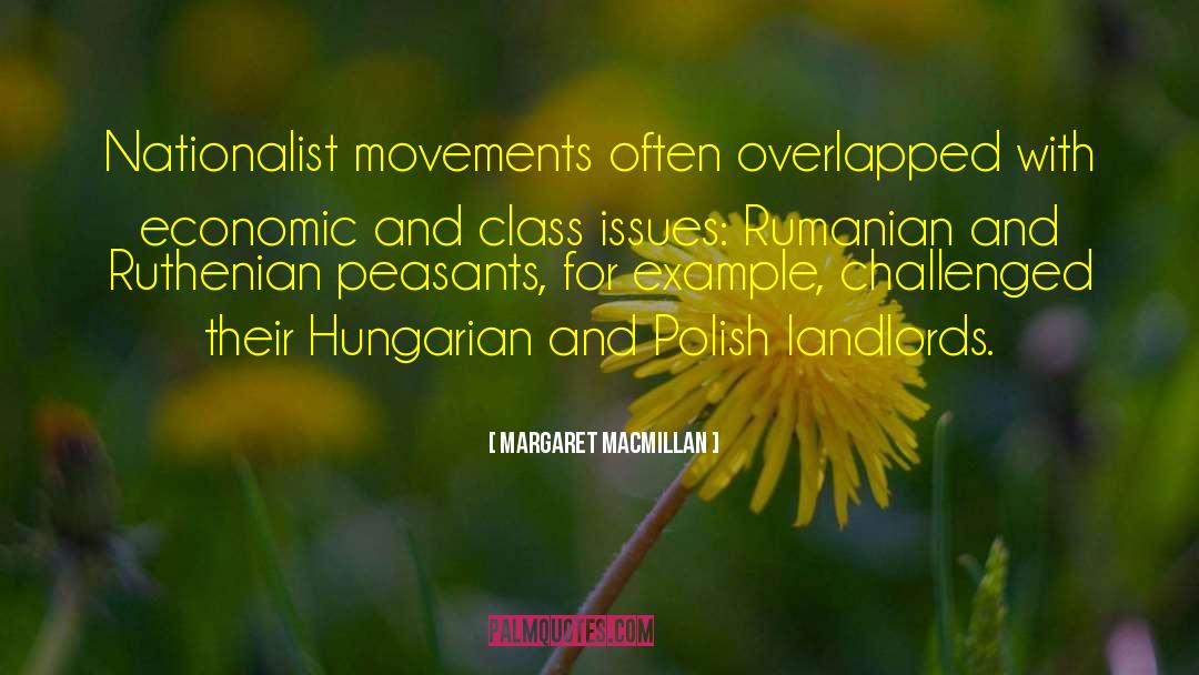 Margaret MacMillan Quotes: Nationalist movements often overlapped with