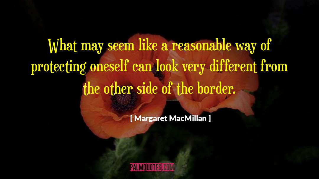 Margaret MacMillan Quotes: What may seem like a