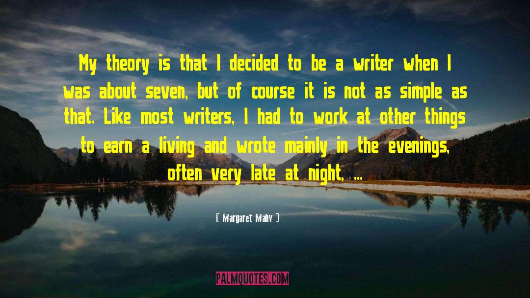 Margaret Mahy Quotes: My theory is that I