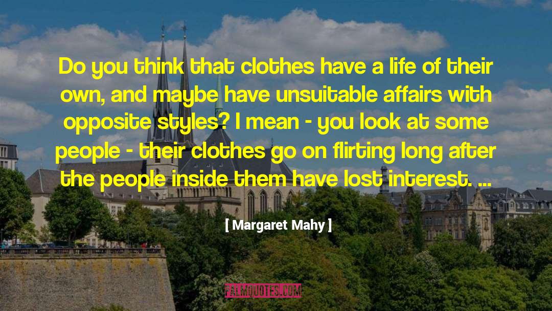 Margaret Mahy Quotes: Do you think that clothes