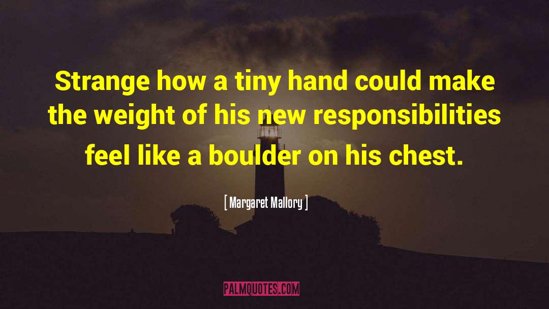 Margaret Mallory Quotes: Strange how a tiny hand