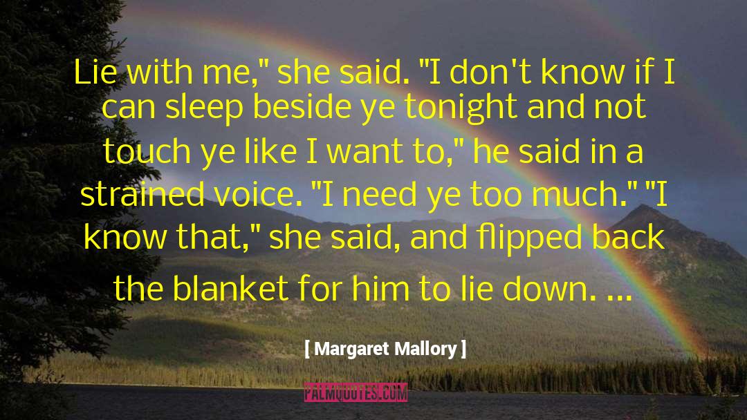 Margaret Mallory Quotes: Lie with me,