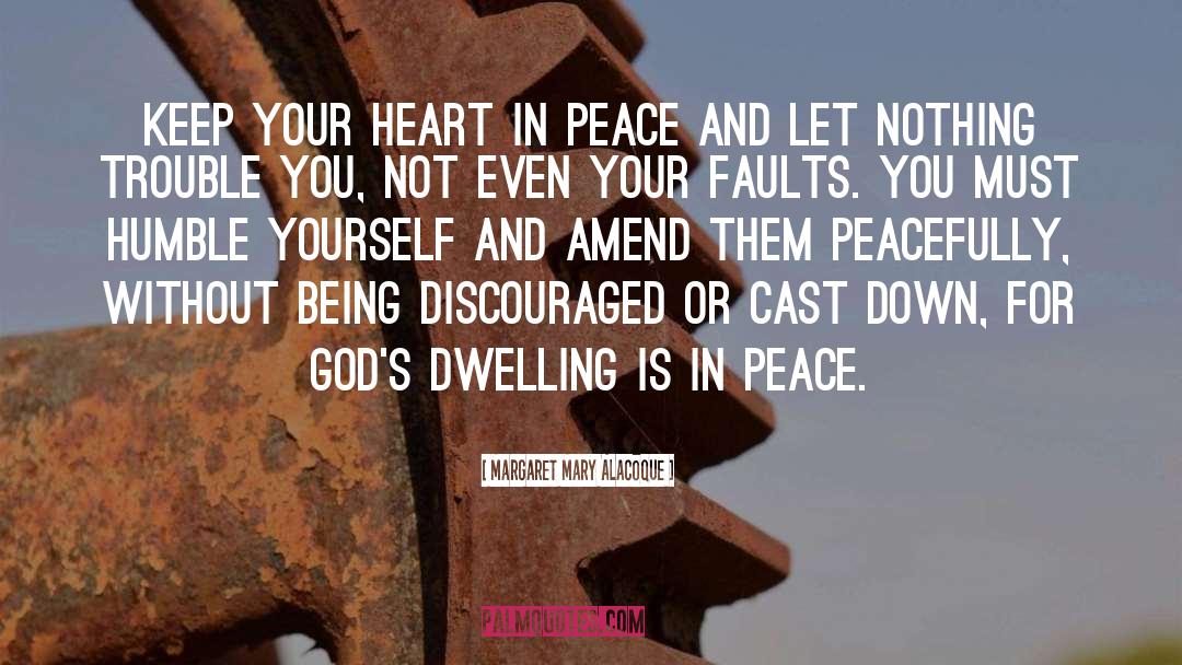 Margaret Mary Alacoque Quotes: Keep your heart in peace