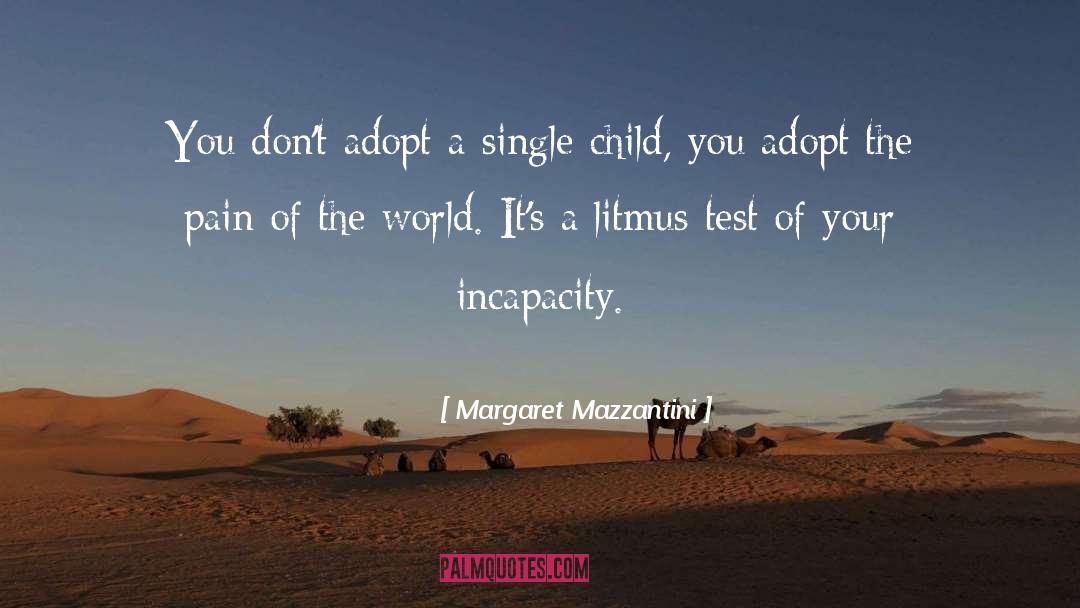 Margaret Mazzantini Quotes: You don't adopt a single