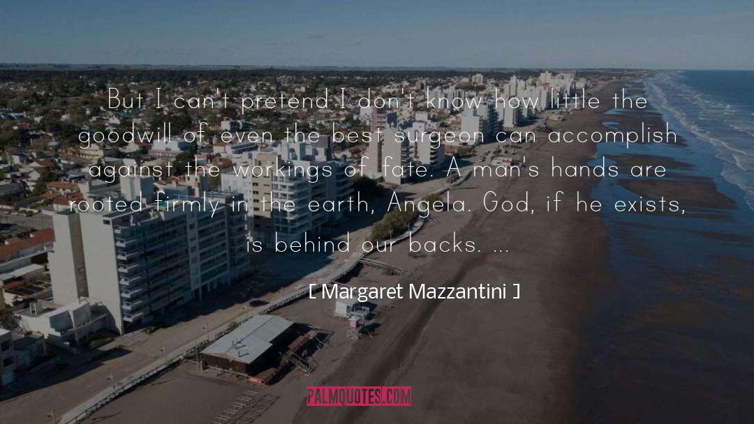 Margaret Mazzantini Quotes: But I can't pretend I