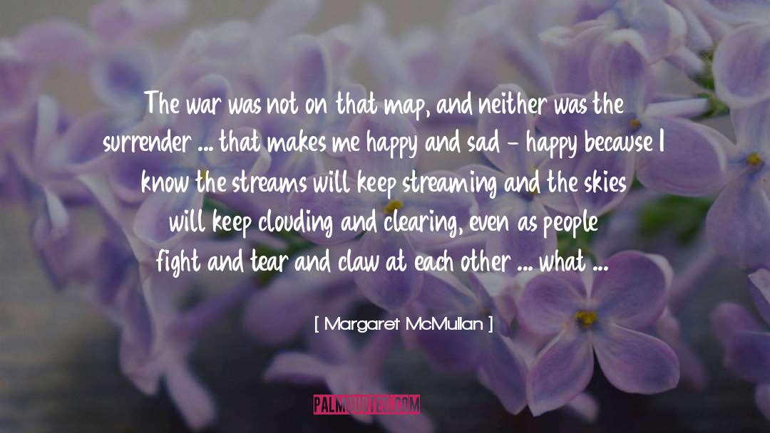 Margaret McMullan Quotes: The war was not on