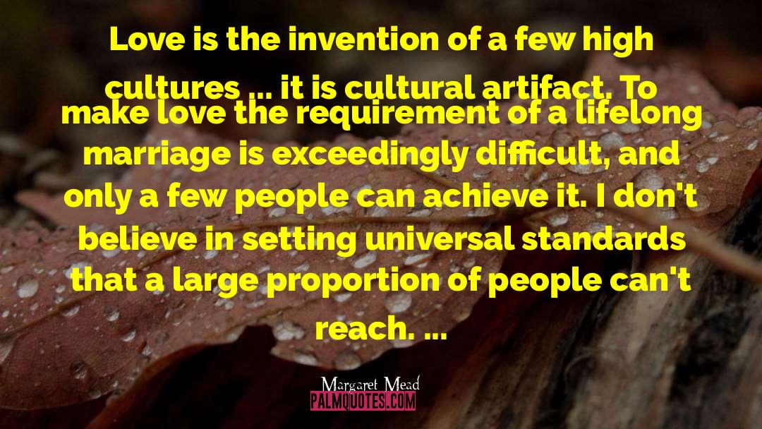 Margaret Mead Quotes: Love is the invention of