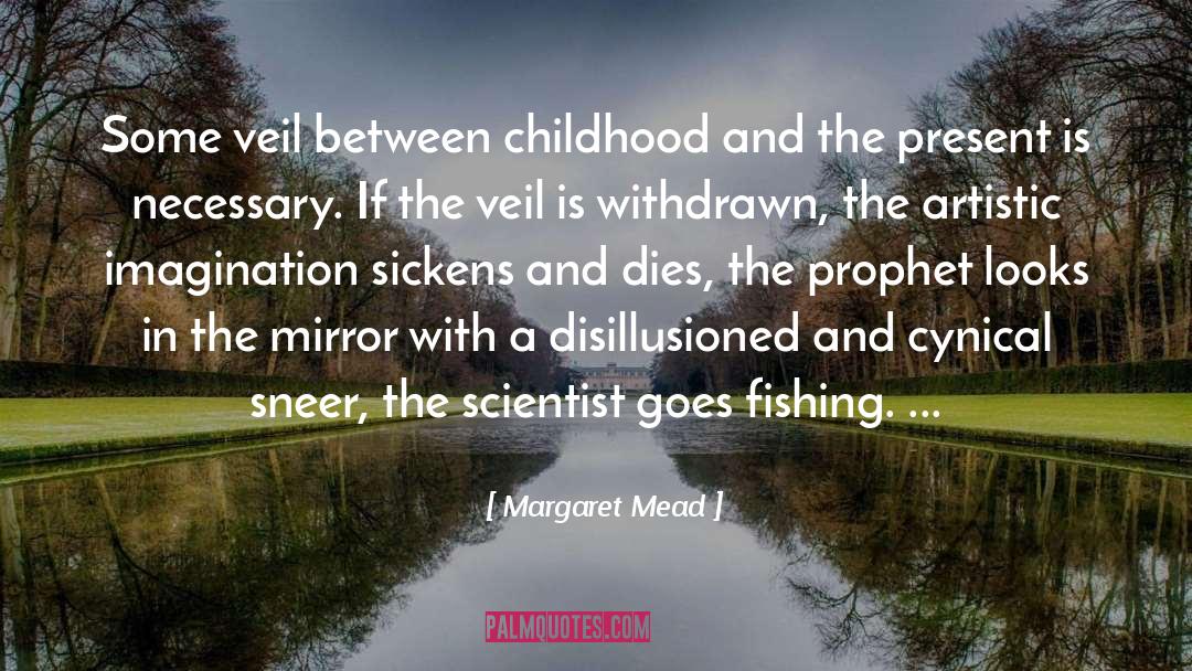 Margaret Mead Quotes: Some veil between childhood and