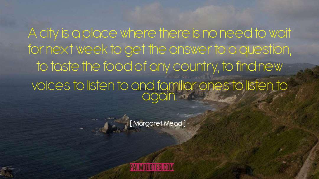 Margaret Mead Quotes: A city is a place