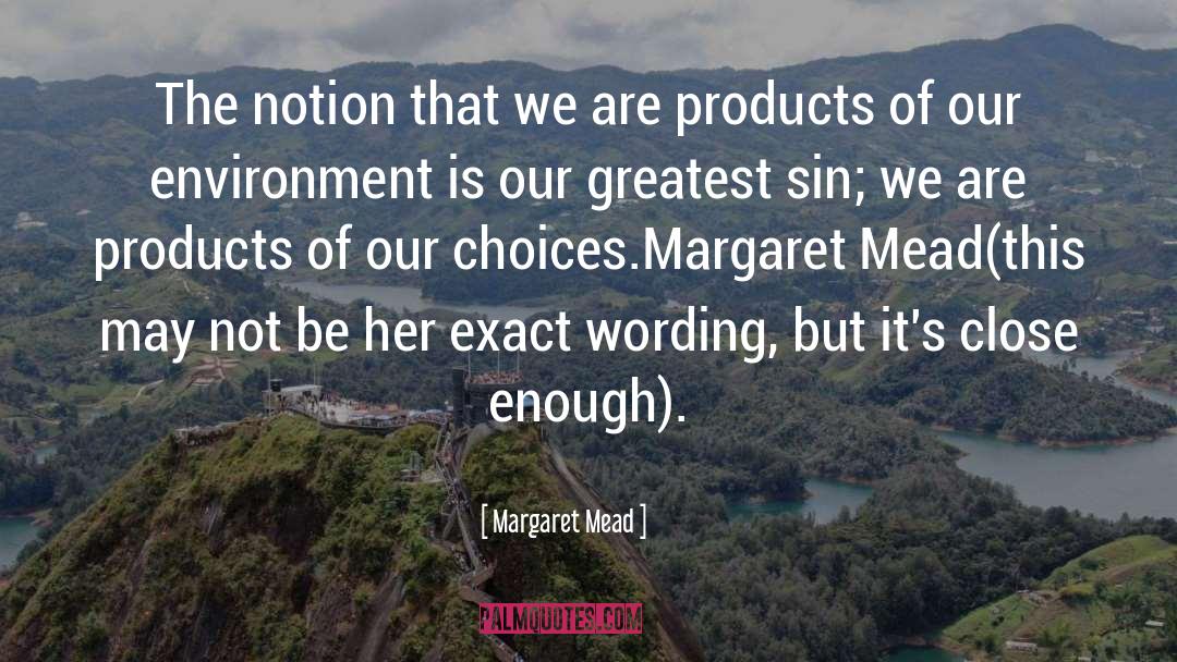 Margaret Mead Quotes: The notion that we are