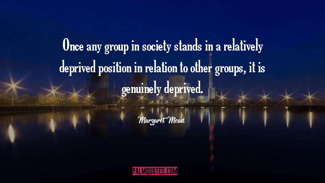 Margaret Mead Quotes: Once any group in society