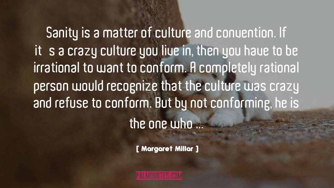 Margaret Millar Quotes: Sanity is a matter of