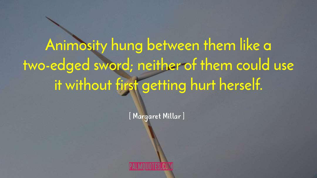 Margaret Millar Quotes: Animosity hung between them like