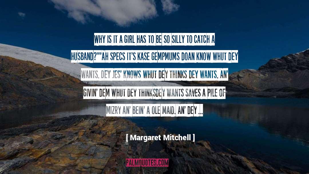 Margaret Mitchell Quotes: Why is it a girl