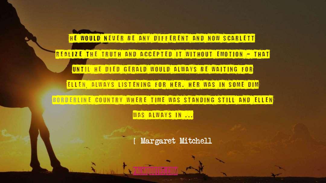 Margaret Mitchell Quotes: He would never be any