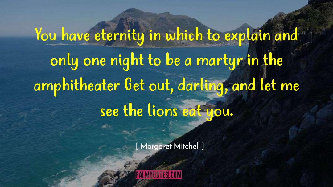 Margaret Mitchell Quotes: You have eternity in which