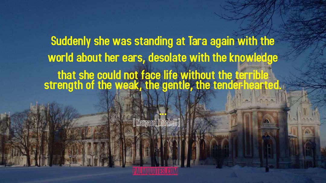Margaret Mitchell Quotes: Suddenly she was standing at