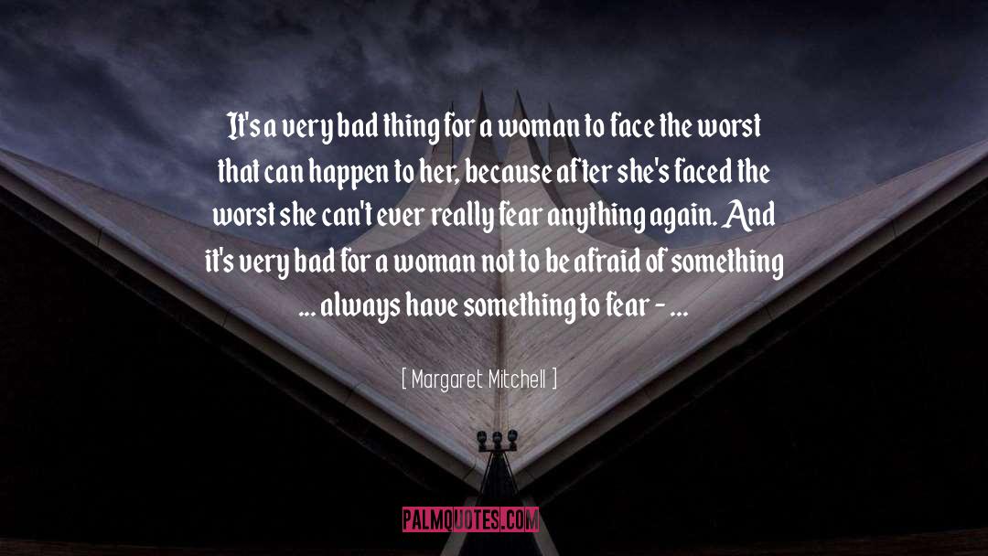 Margaret Mitchell Quotes: It's a very bad thing