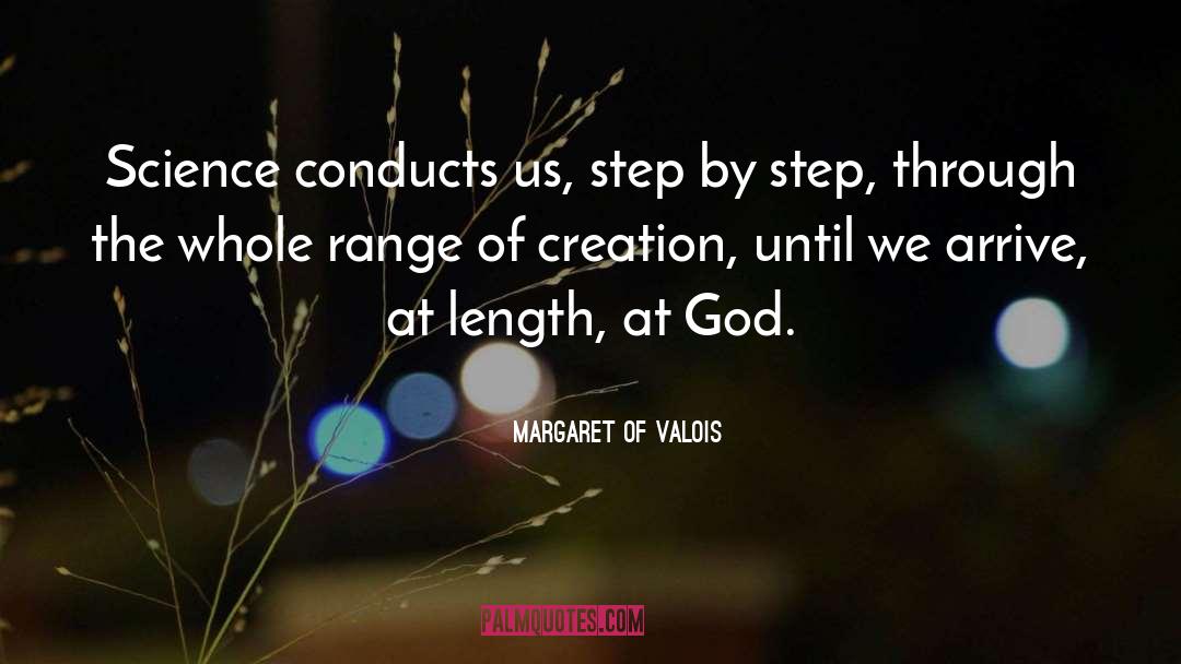 Margaret Of Valois Quotes: Science conducts us, step by