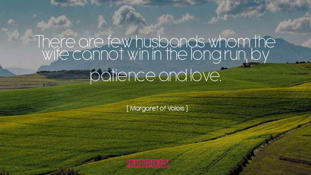 Margaret Of Valois Quotes: There are few husbands whom