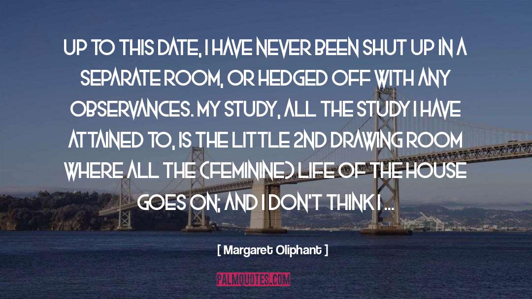 Margaret Oliphant Quotes: Up to this date, I