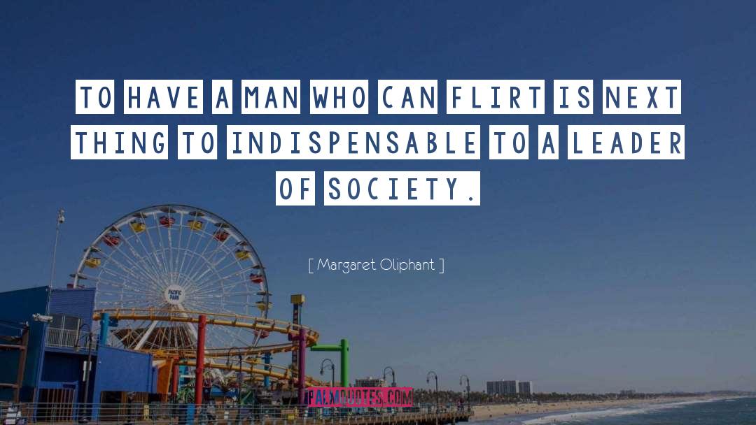 Margaret Oliphant Quotes: To have a man who