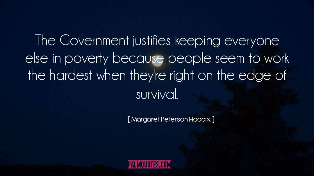 Margaret Peterson Haddix Quotes: The Government justifies keeping everyone