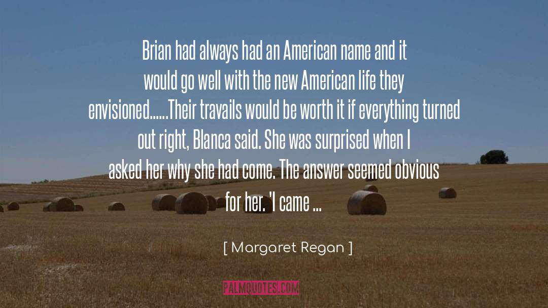 Margaret Regan Quotes: Brian had always had an
