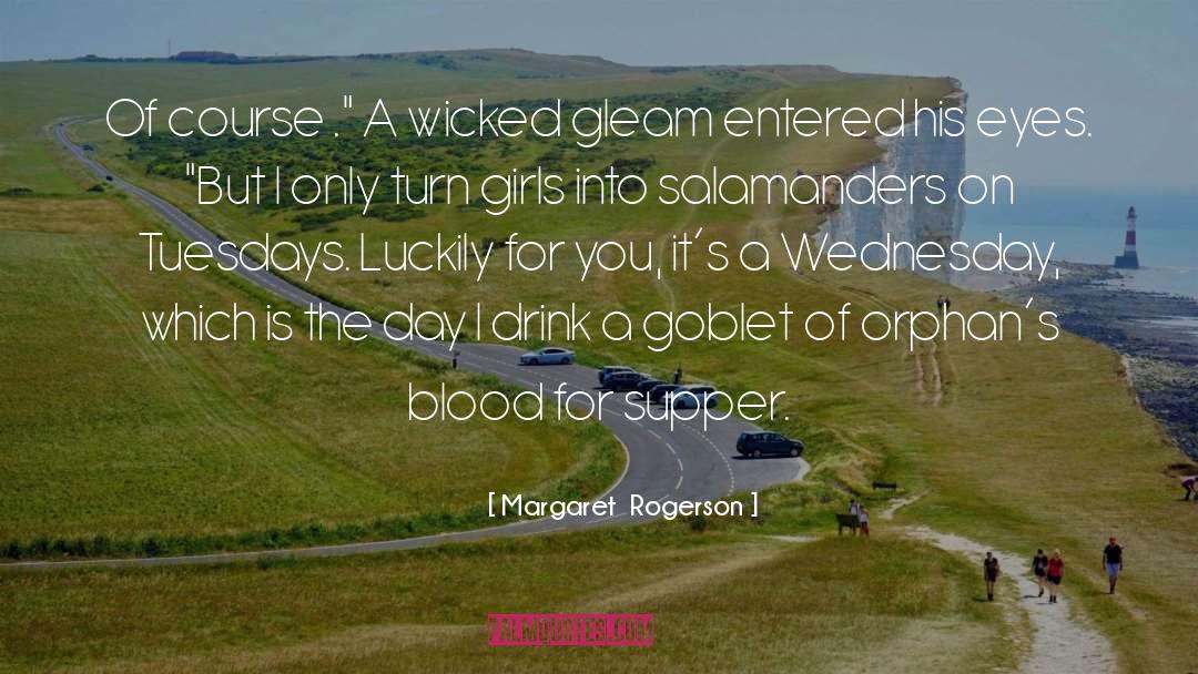 Margaret Rogerson Quotes: Of course .