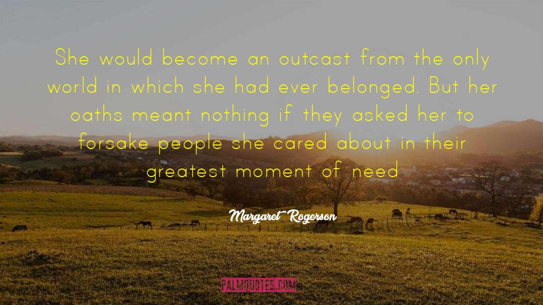 Margaret Rogerson Quotes: She would become an outcast