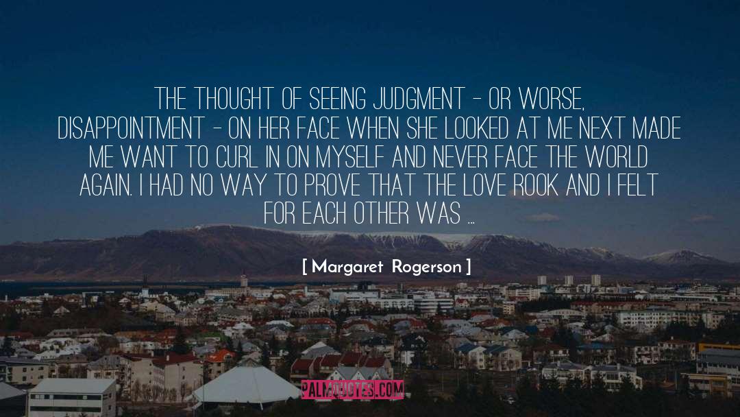 Margaret Rogerson Quotes: The thought of seeing judgment