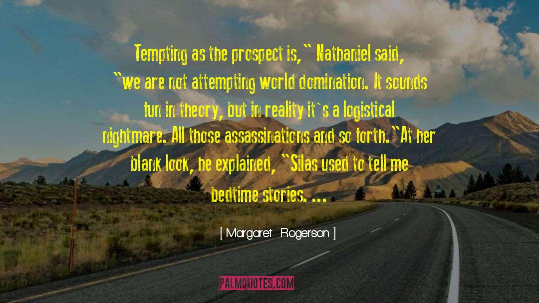 Margaret Rogerson Quotes: Tempting as the prospect is,