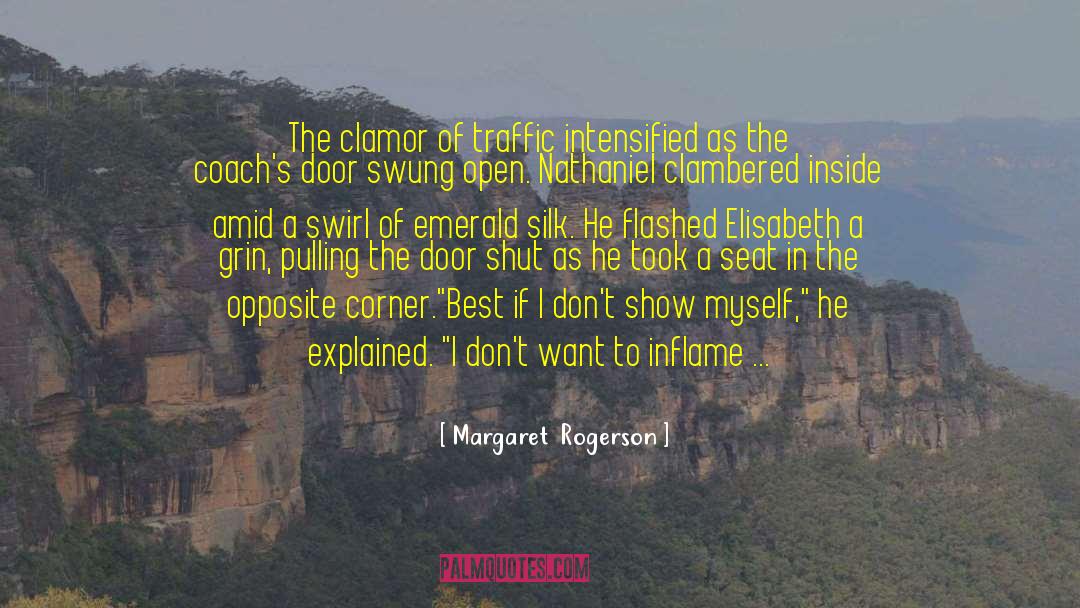 Margaret Rogerson Quotes: The clamor of traffic intensified