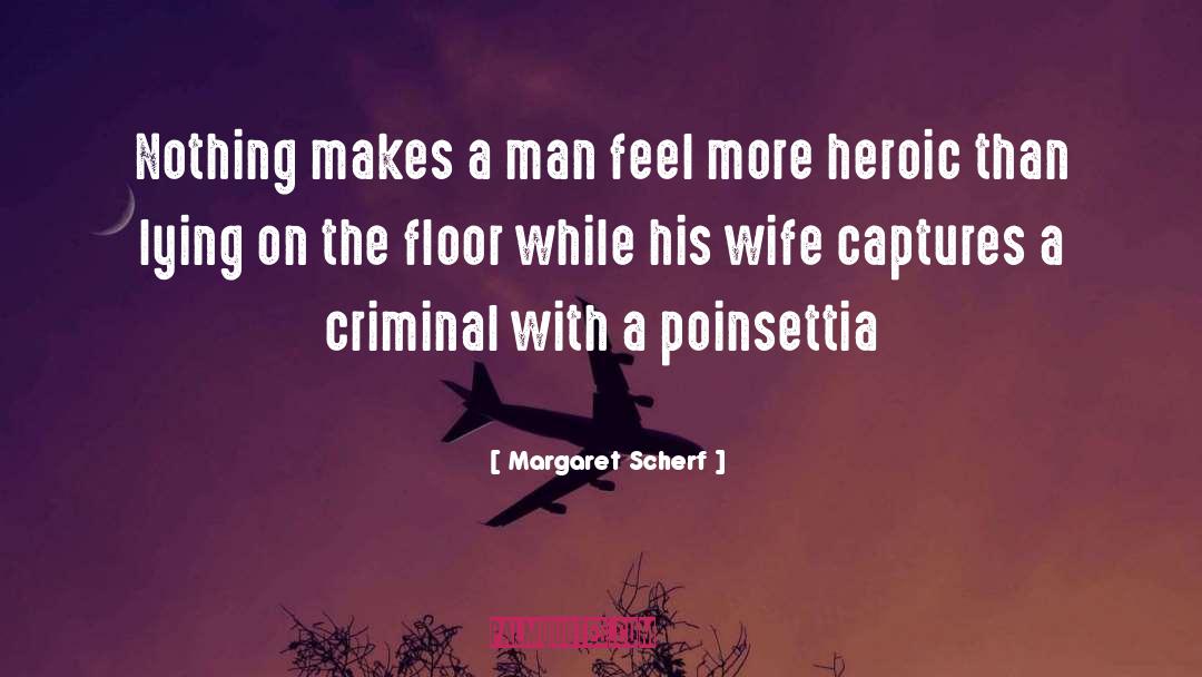 Margaret Scherf Quotes: Nothing makes a man feel