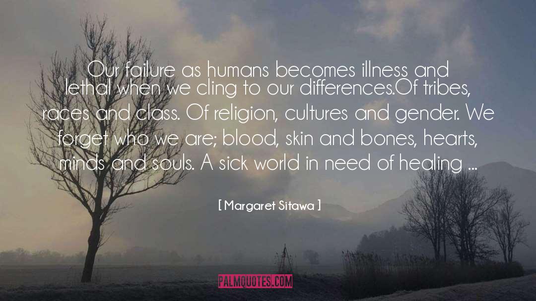 Margaret Sitawa Quotes: Our failure as humans becomes