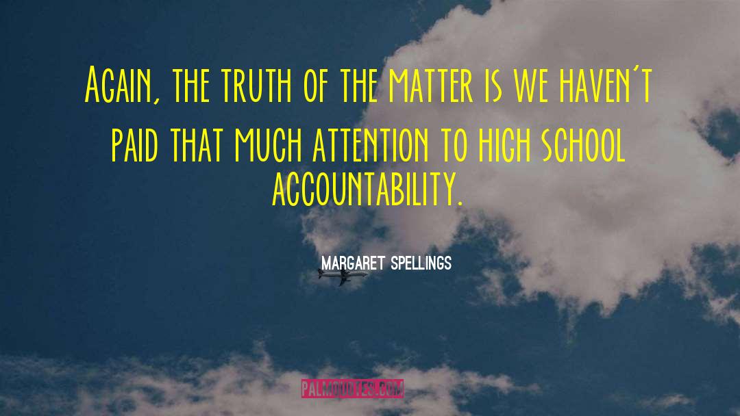 Margaret Spellings Quotes: Again, the truth of the