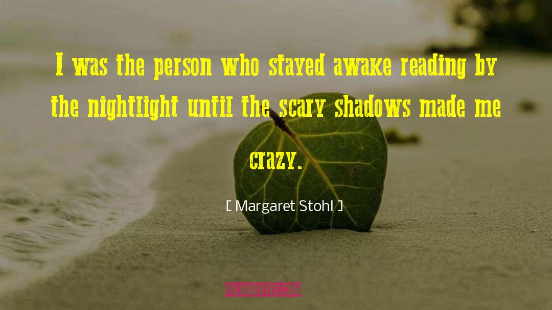 Margaret Stohl Quotes: I was the person who