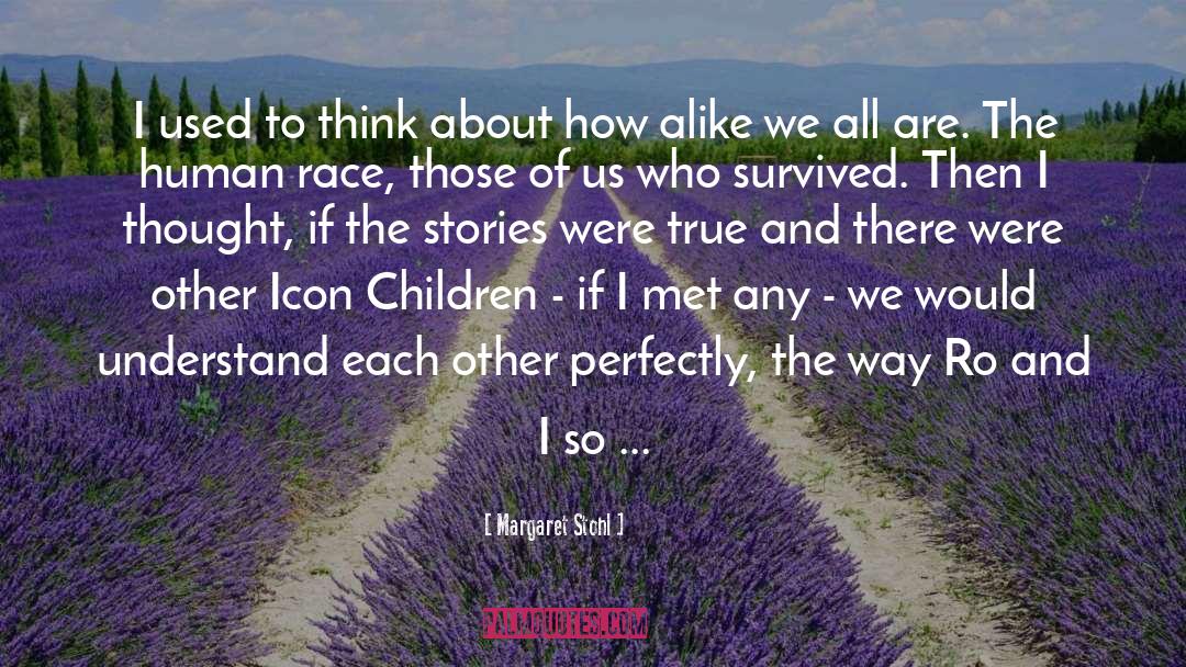 Margaret Stohl Quotes: I used to think about