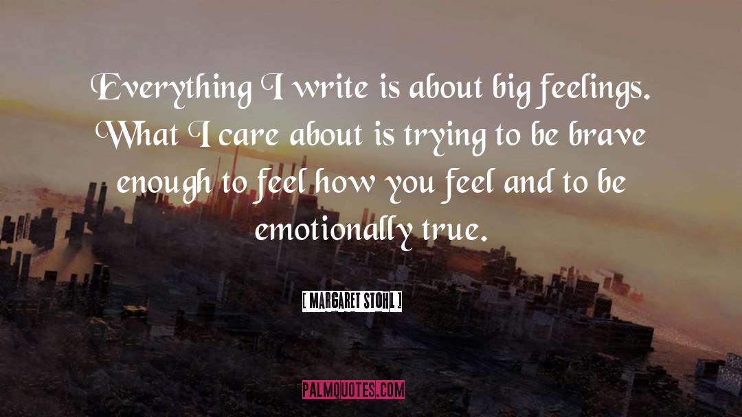 Margaret Stohl Quotes: Everything I write is about