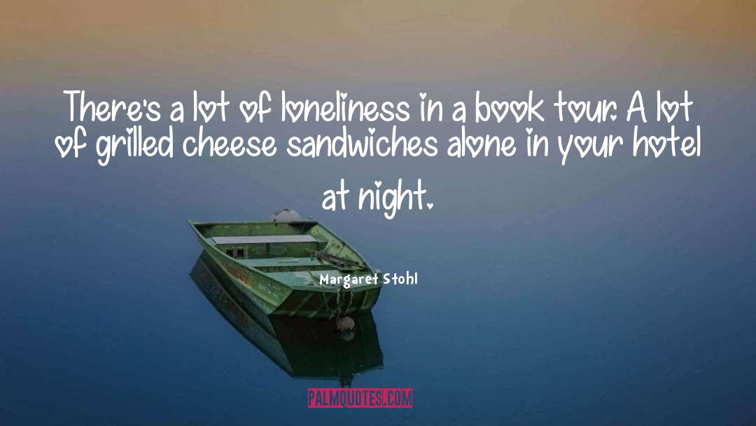 Margaret Stohl Quotes: There's a lot of loneliness