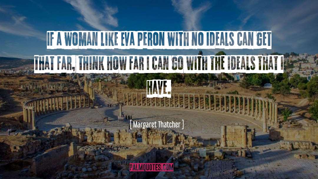 Margaret Thatcher Quotes: If a woman like Eva