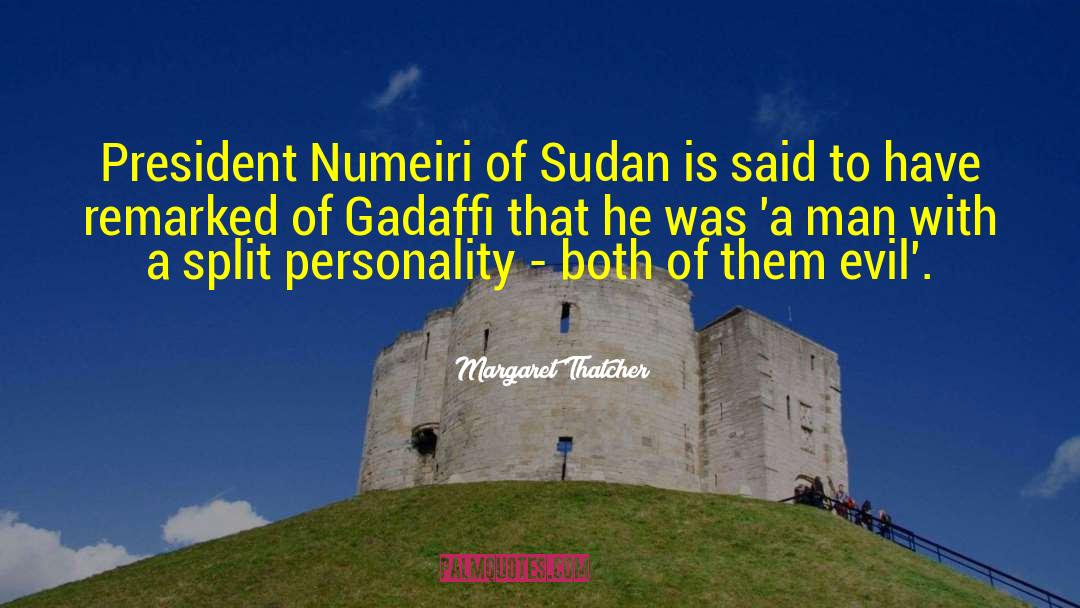 Margaret Thatcher Quotes: President Numeiri of Sudan is