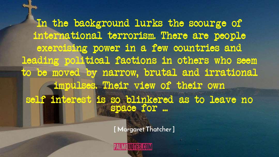 Margaret Thatcher Quotes: In the background lurks the