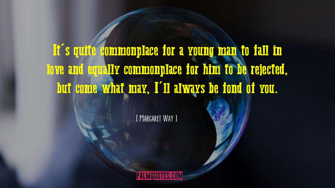 Margaret Way Quotes: It's quite commonplace for a