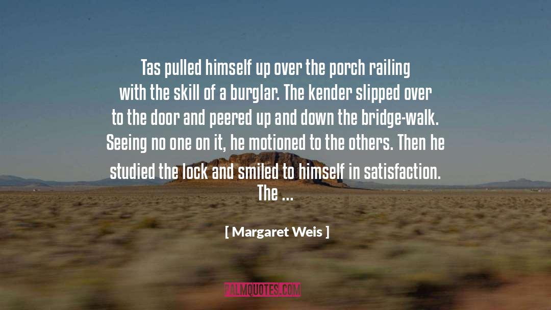 Margaret Weis Quotes: Tas pulled himself up over